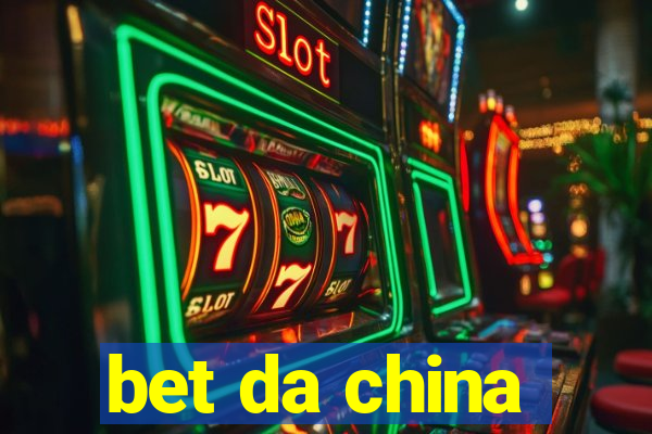 bet da china